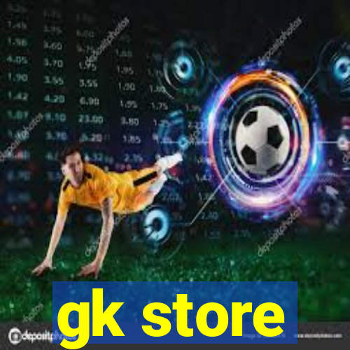 gk store